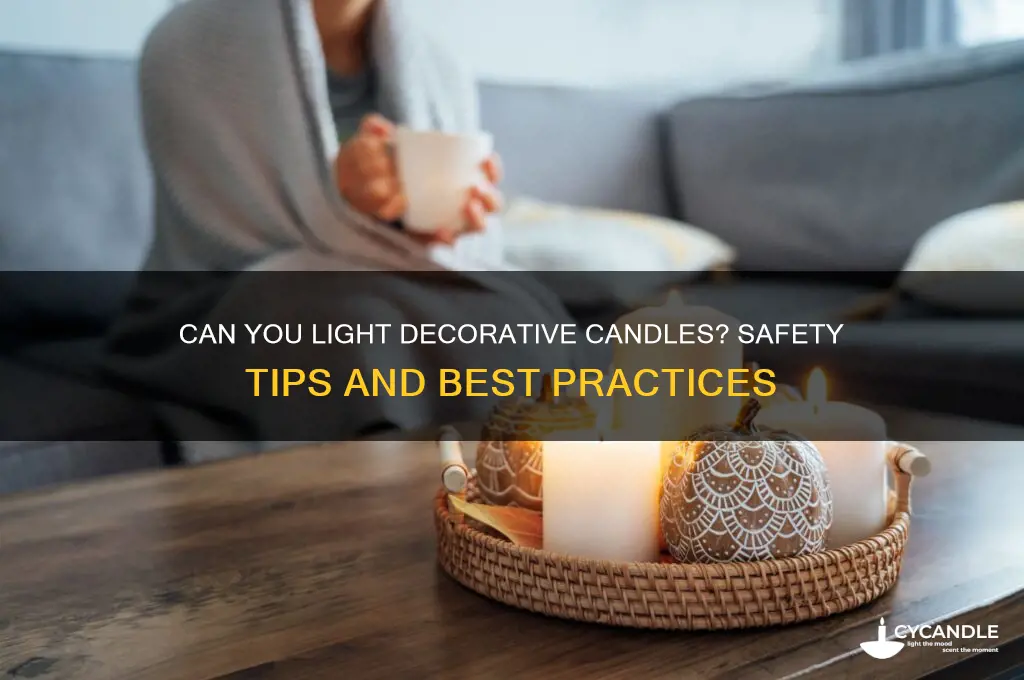 can you light decorative candles