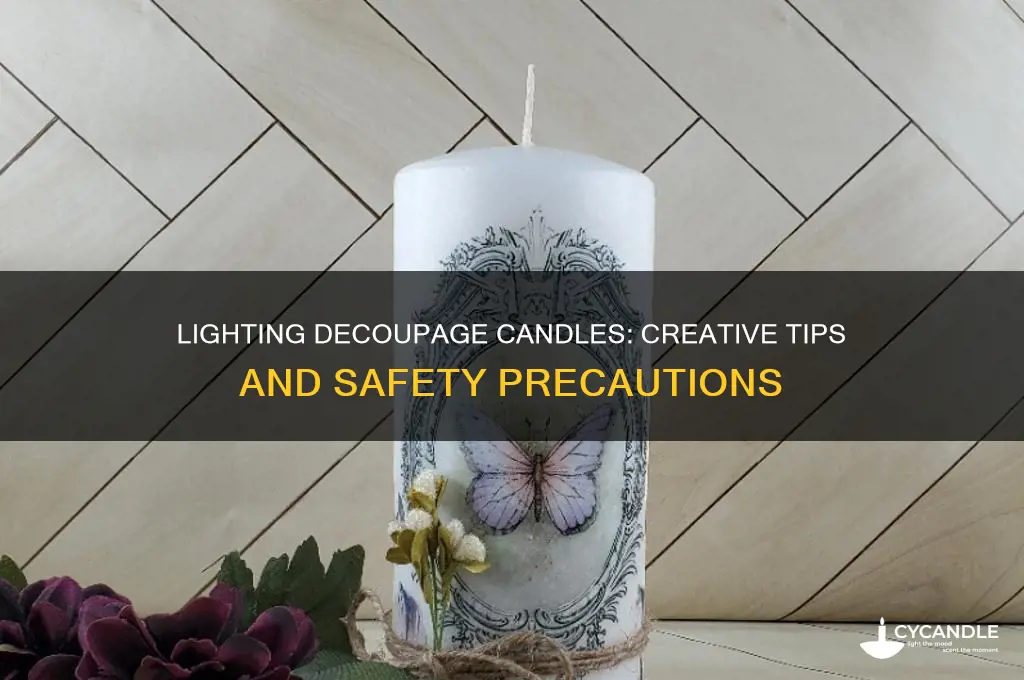 can you light decoupage candles