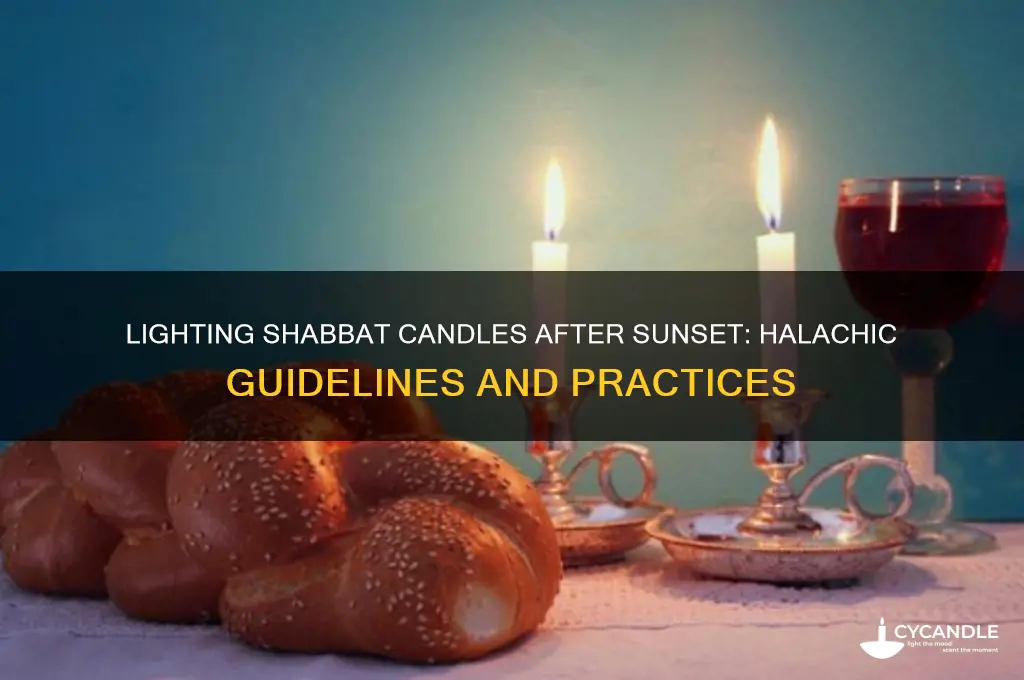 can you light shabbat candles after sunset