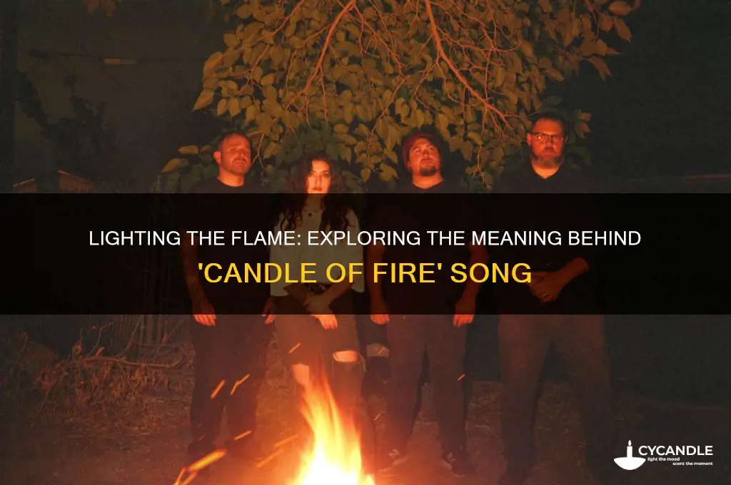 can you light the candle of fire song
