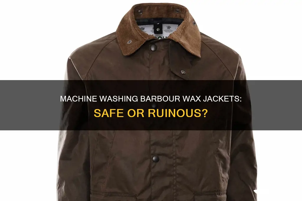 can you machine wash a barbour wax jacket