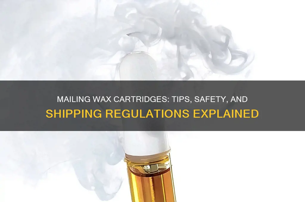 can you mail a wax cartridge