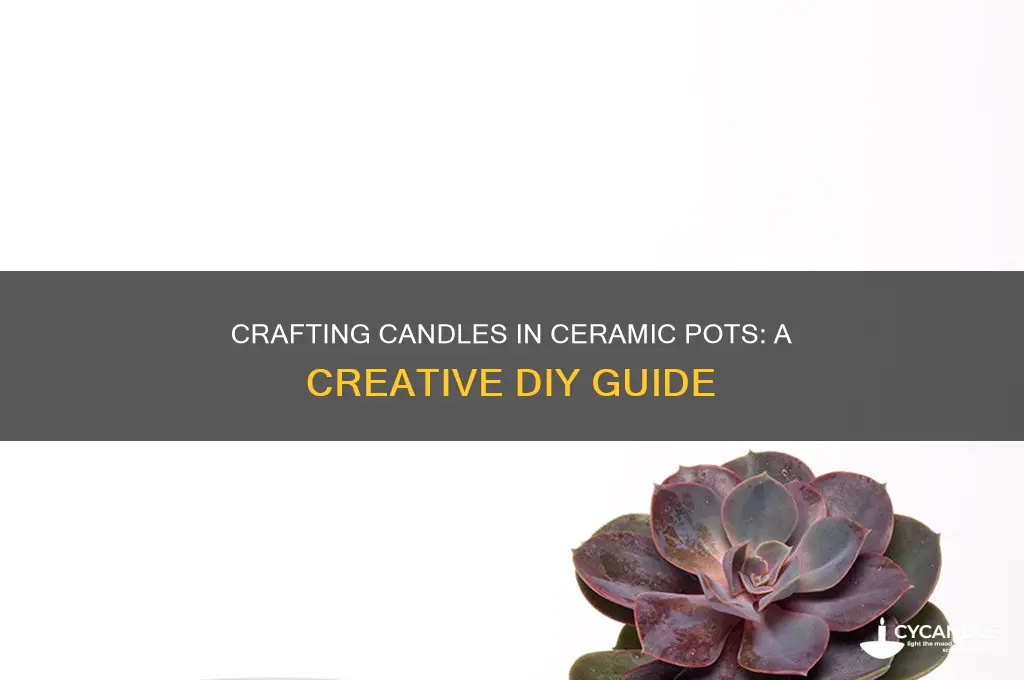 can you make a candle in a ceramic pot