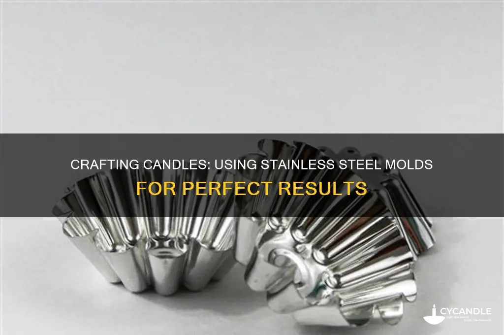 can you make a candle in stainless steel mold