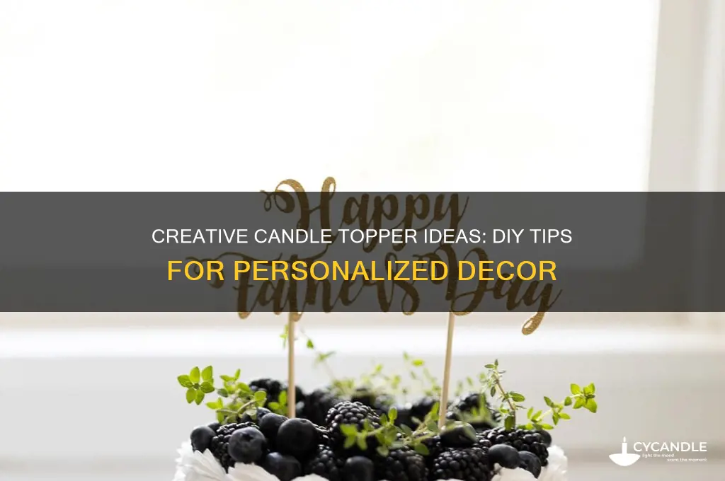 can you make a candle topper