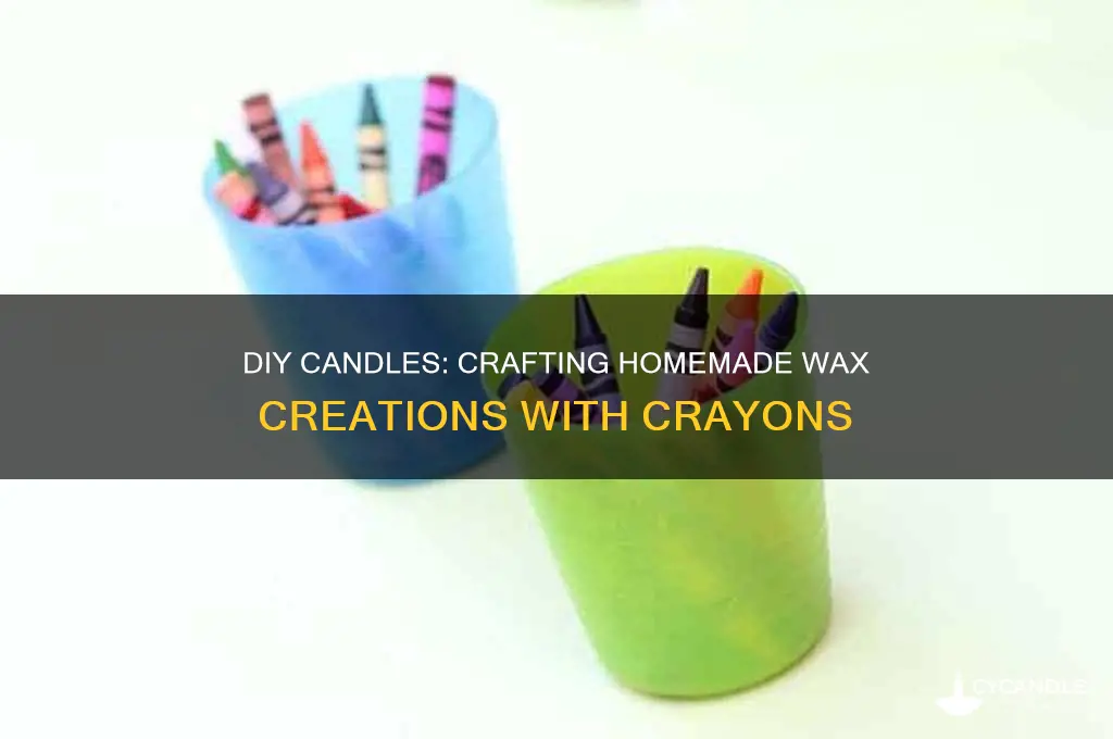 can you make a homemade candle with just crazyons