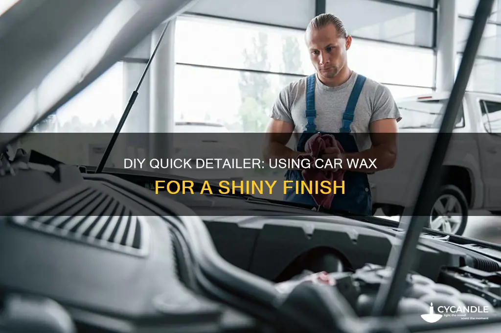 can you make a quick detailer with car wax
