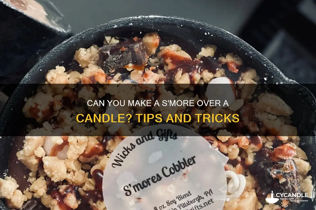 can you make a s more over a candle