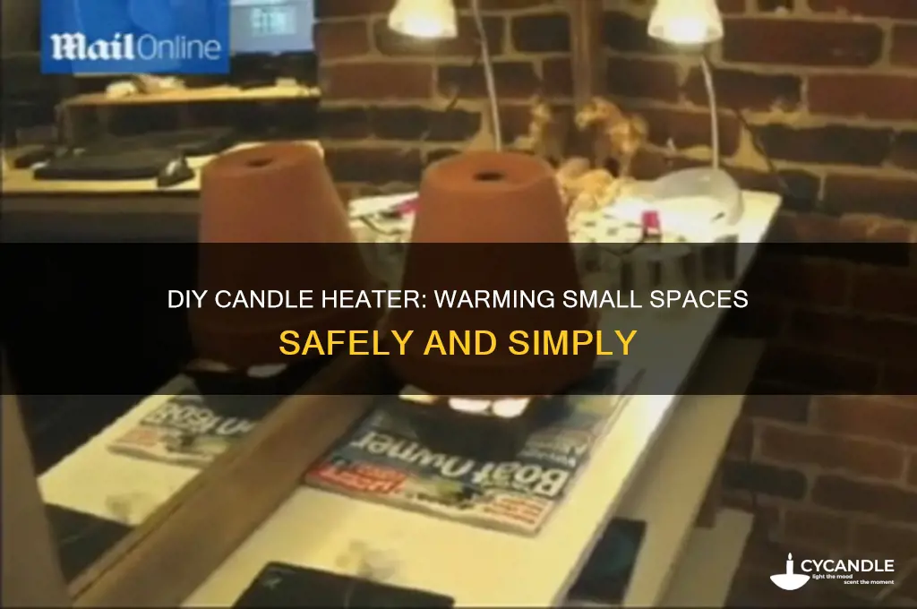 can you make a small heater with a candle
