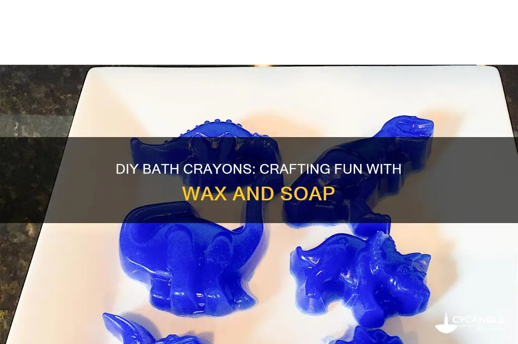 can you make bath crayons with wax and soap
