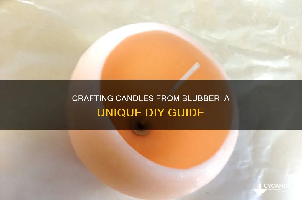 can you make candles from blubber