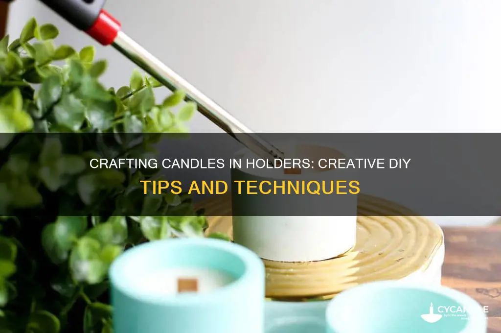 can you make candles in candle holders