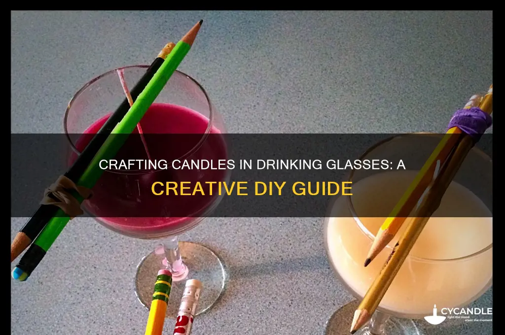 can you make candles in drinking glasses