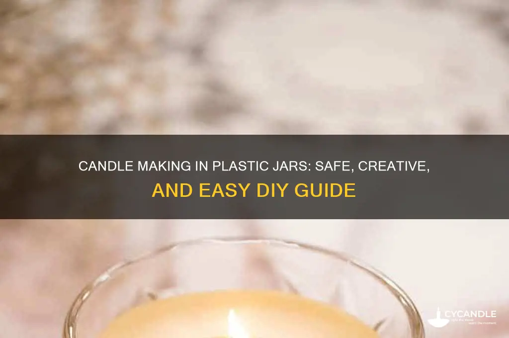can you make candles in plastic jars
