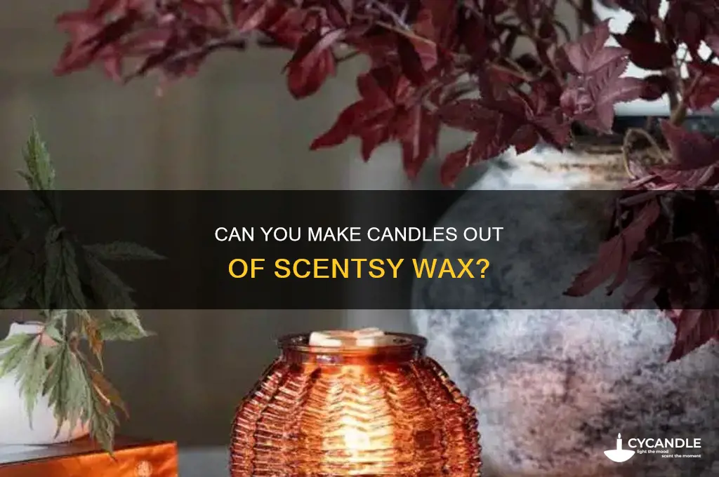 can you make candles out of scentsy wax