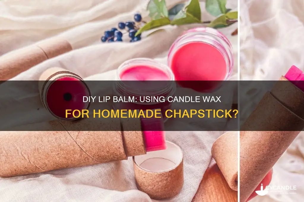 can you make chapstick with candle wax