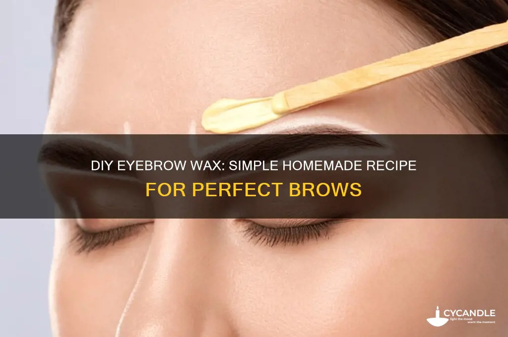 can you make eyebrow wax at home