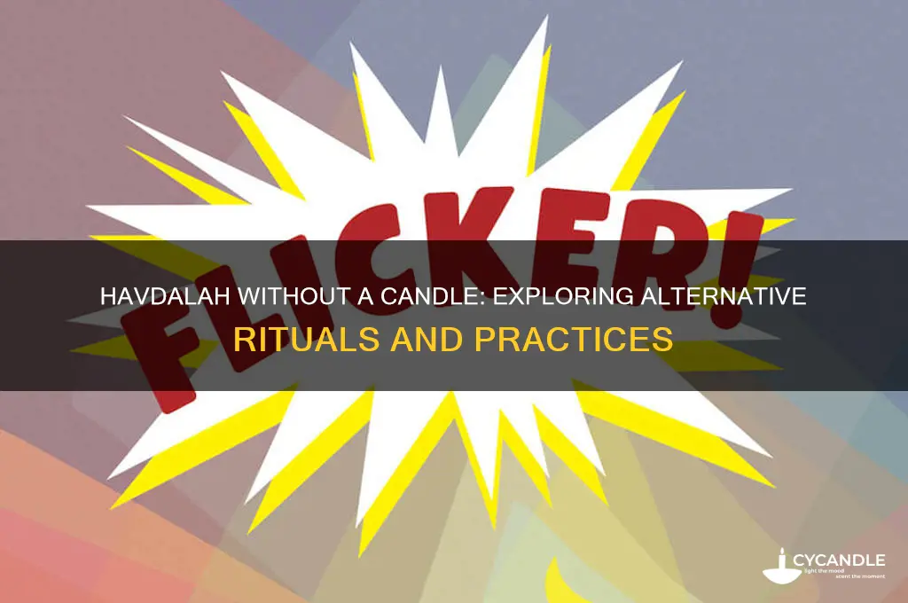 can you make havdalah without a candle