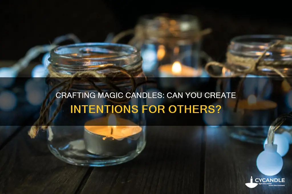 can you make magic candles for other people