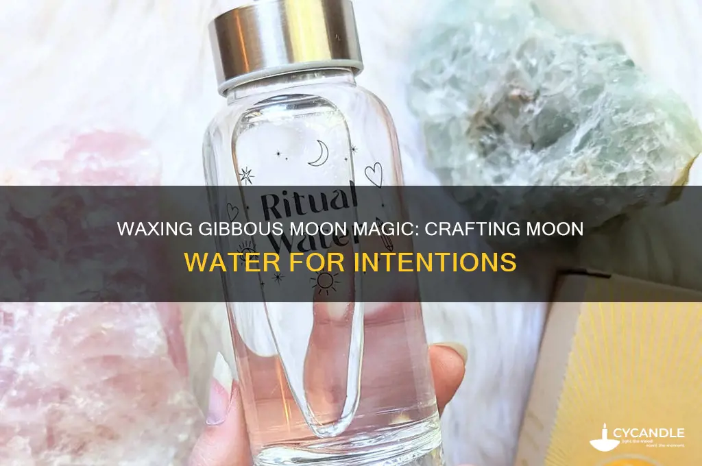 can you make moon water under the waxing gibbous moon