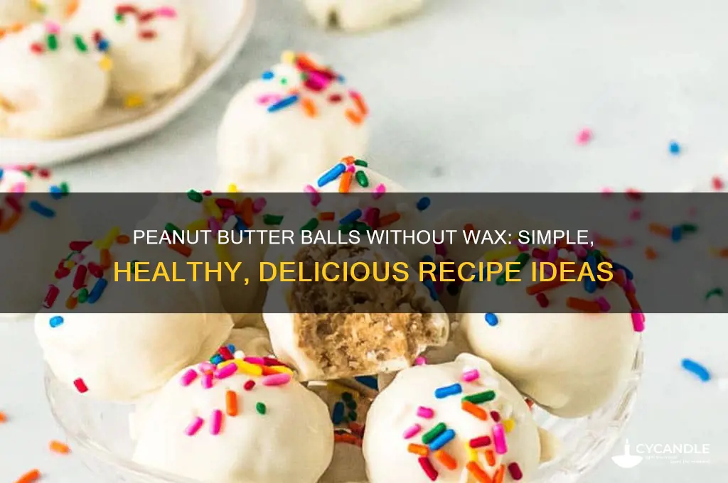 can you make peanut butter balls without paraffin wax