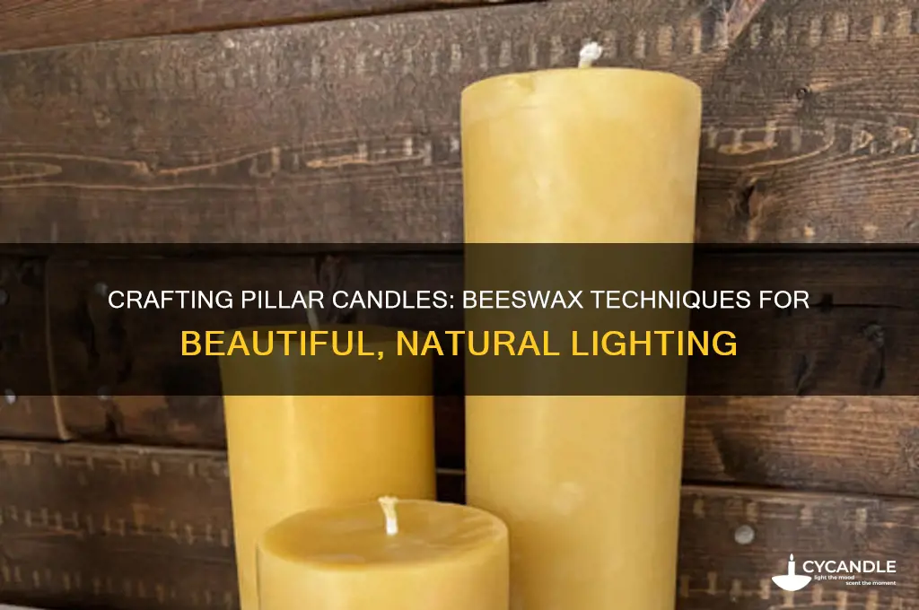 can you make pillar candles with beeswax