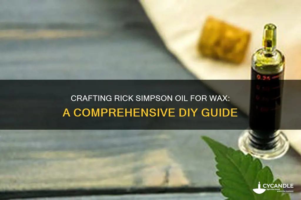 can you make rick simpson oil for wax