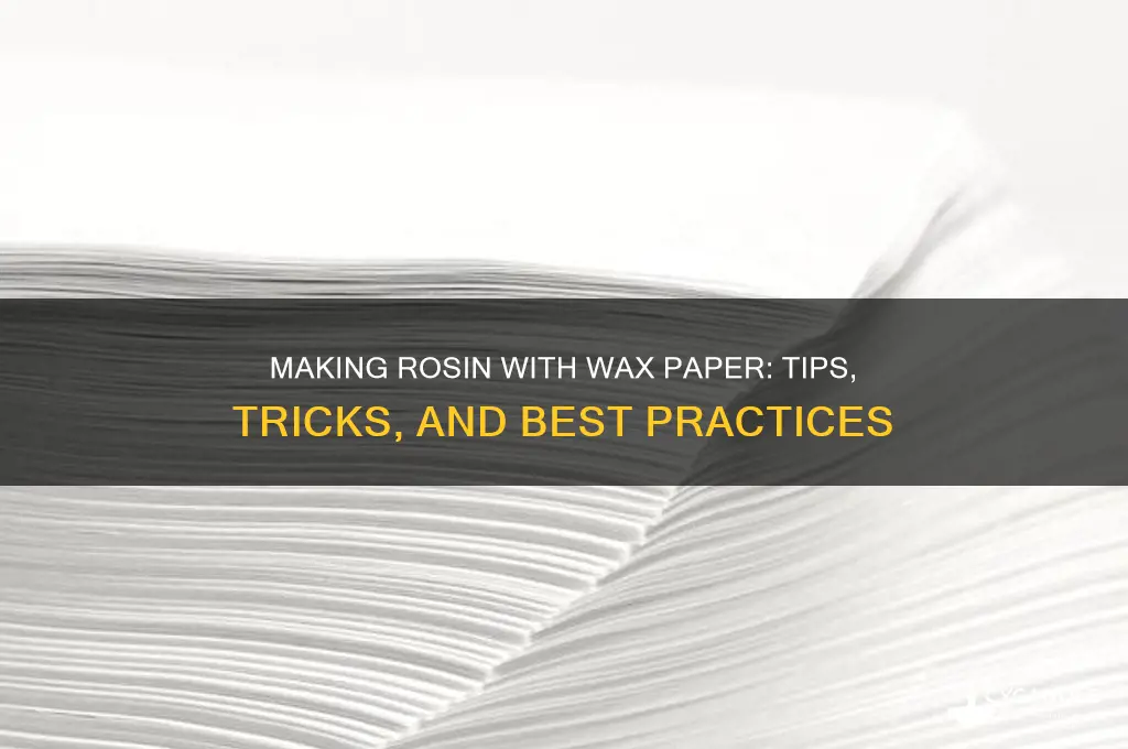 can you make rosin with wax paper