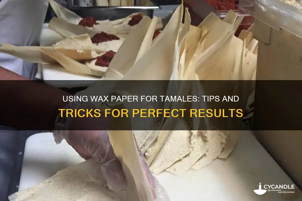 can you make tamales with wax paper