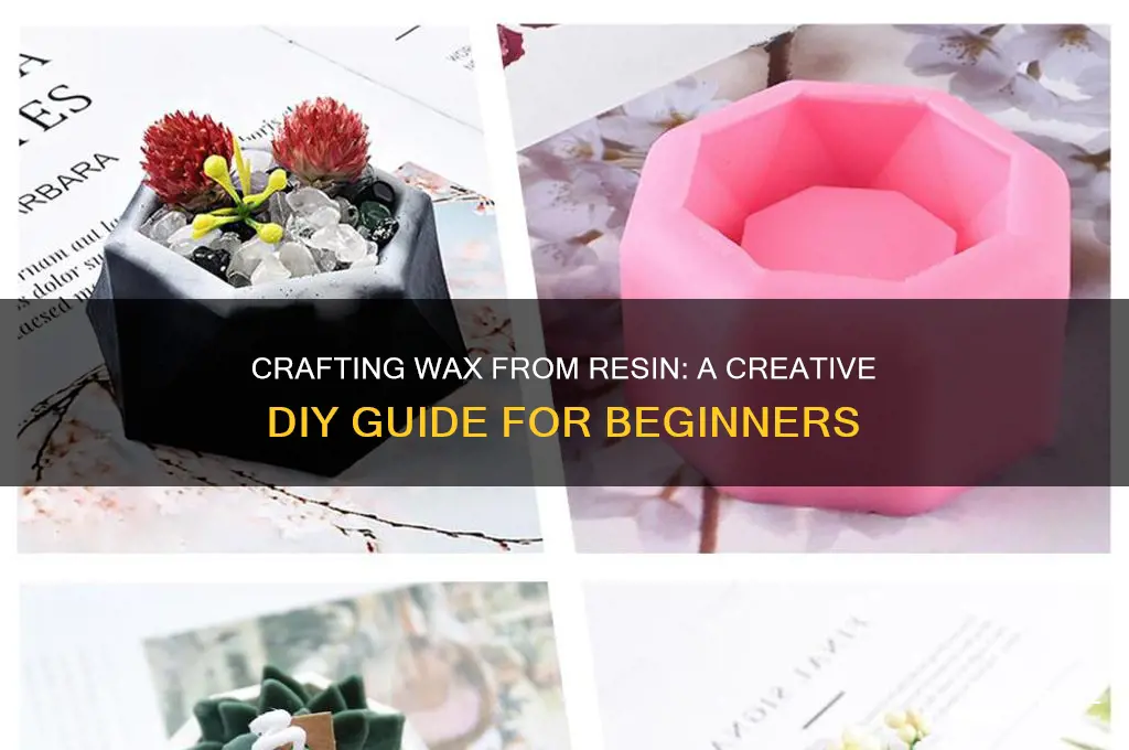can you make wax from resin