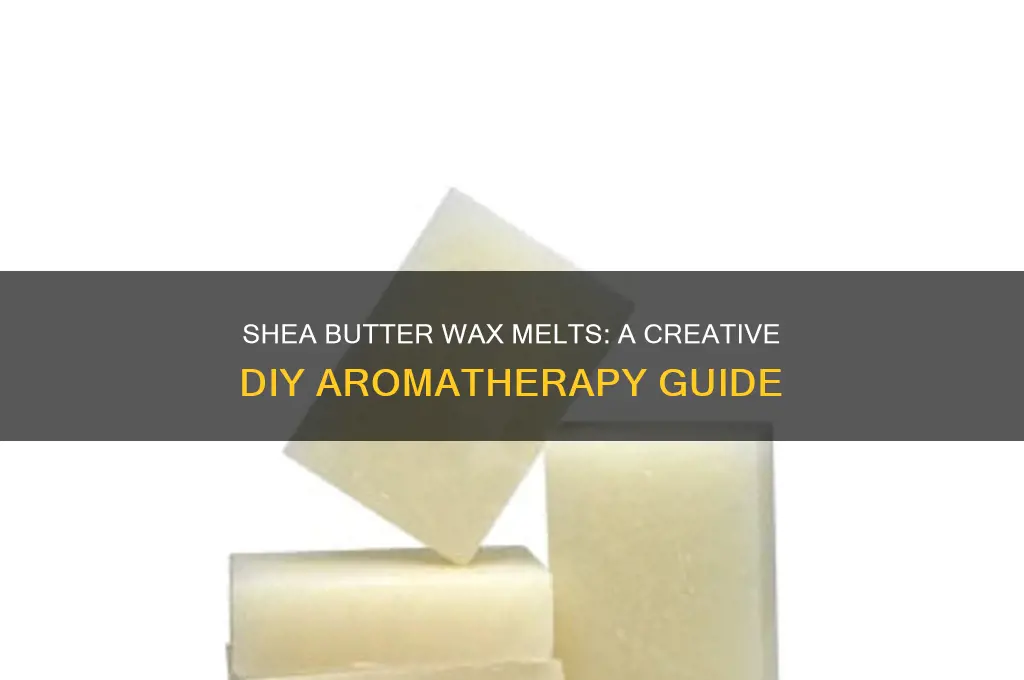 can you make wax melts with shea butter