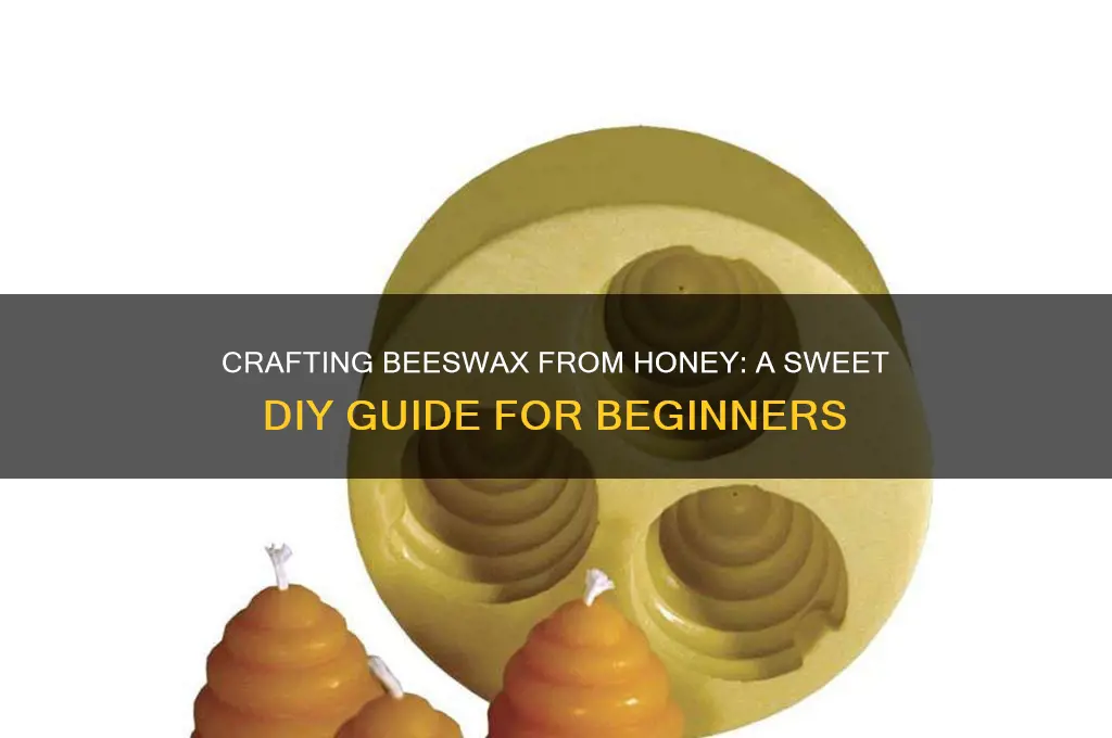 can you make wax with honey