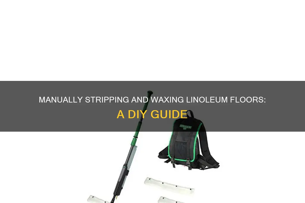 can you manually strip and wax off linoleum floors