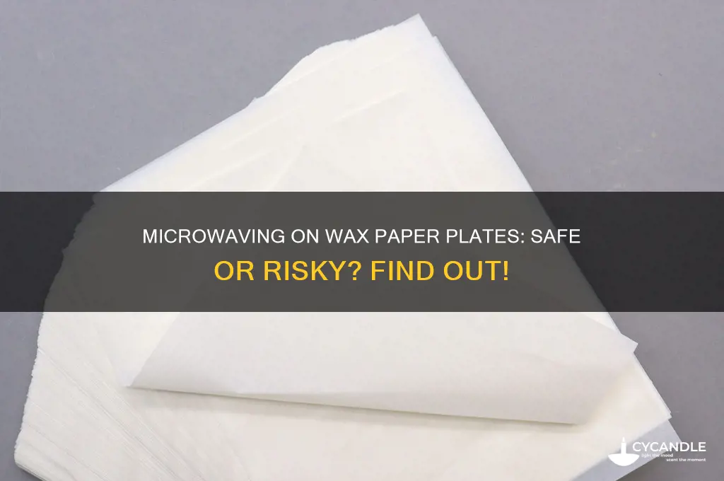 can you mcrowave on wax paper plate