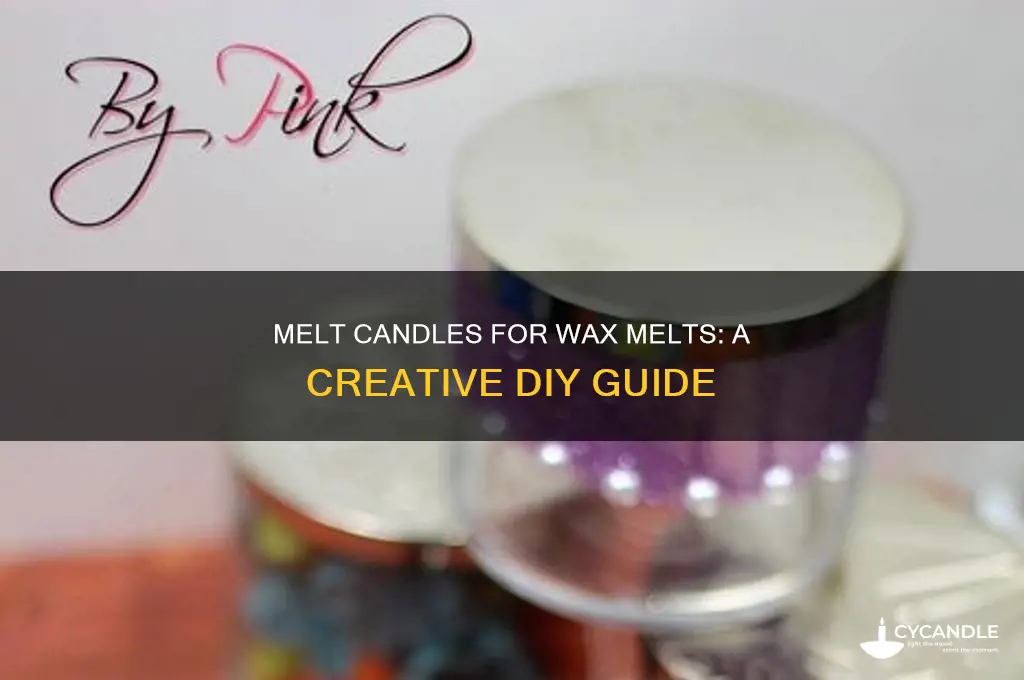 can you melt a candle to make wax melts