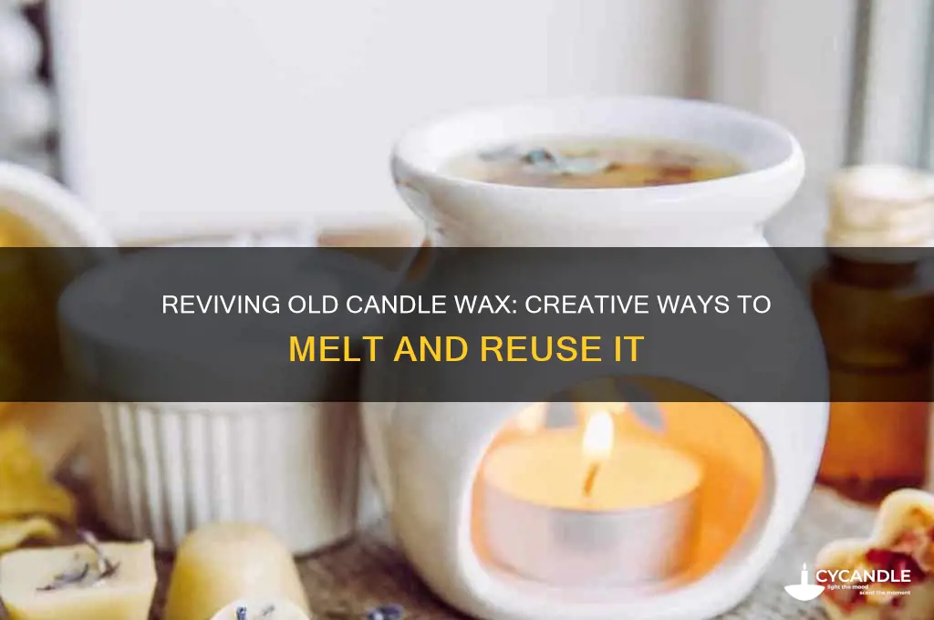 can you melt and use old candle wax