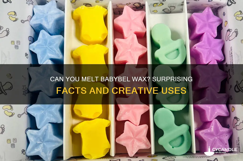 can you melt babybel wax