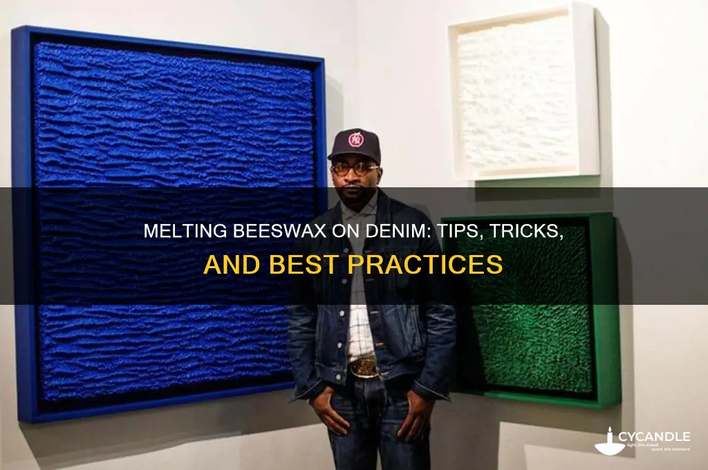 can you melt beeswax on denim
