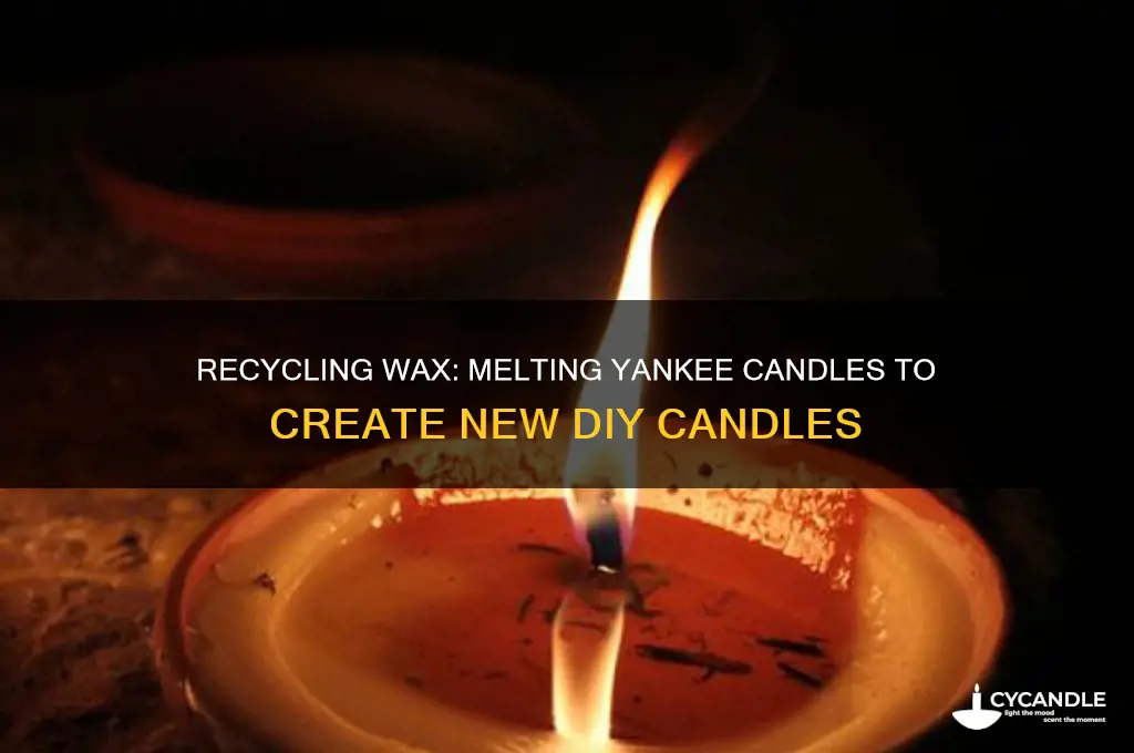 can you melt down yankee candles to make new candles