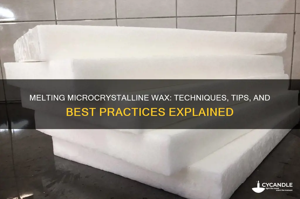 can you melt microcrystiline wax