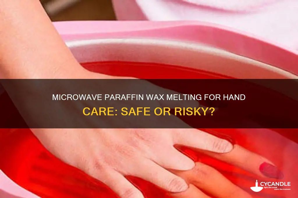 can you melt paraffin wax in microwave for hands