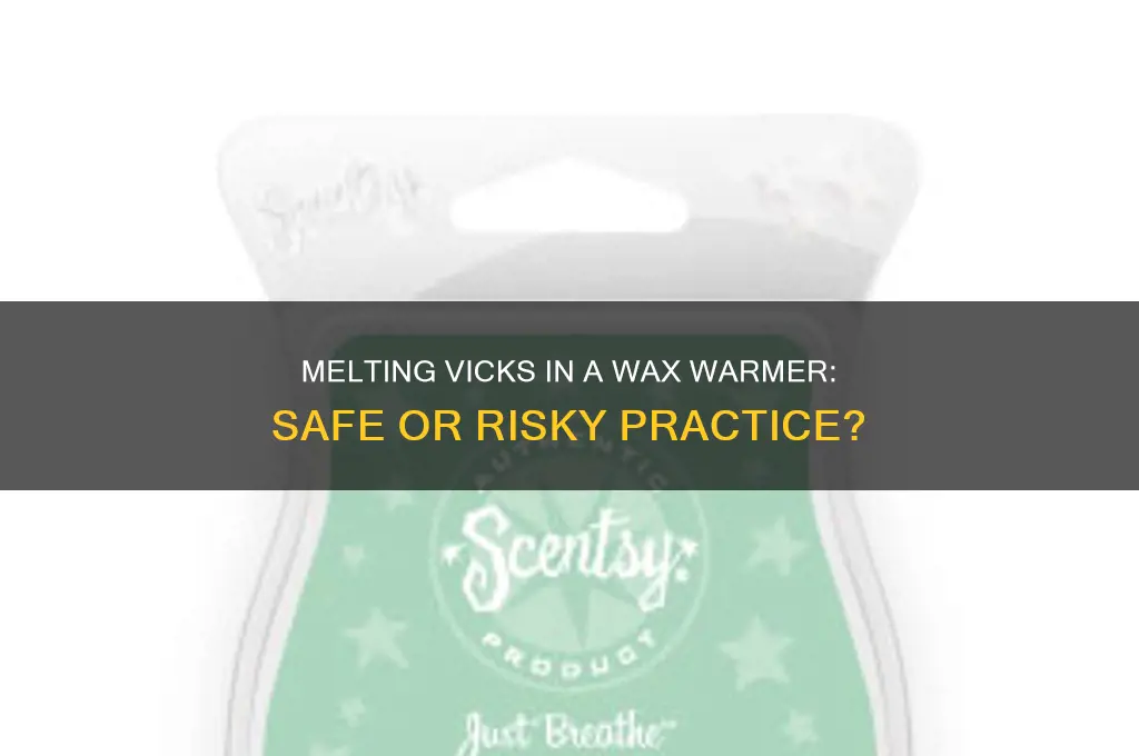 can you melt vicks in a wax warmer