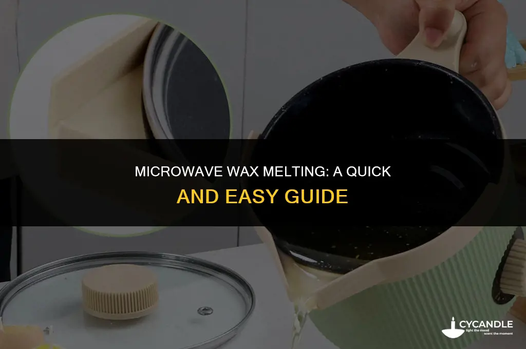can you melt wax in the microwave