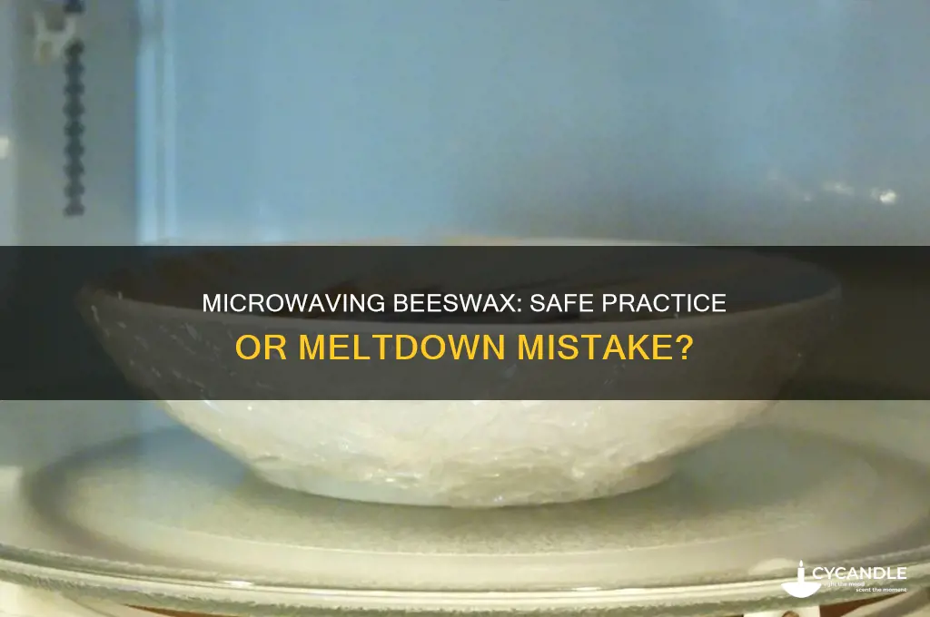 can you microwave bees wax