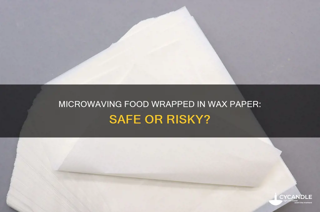 can you microwave food wrapped in wax paper
