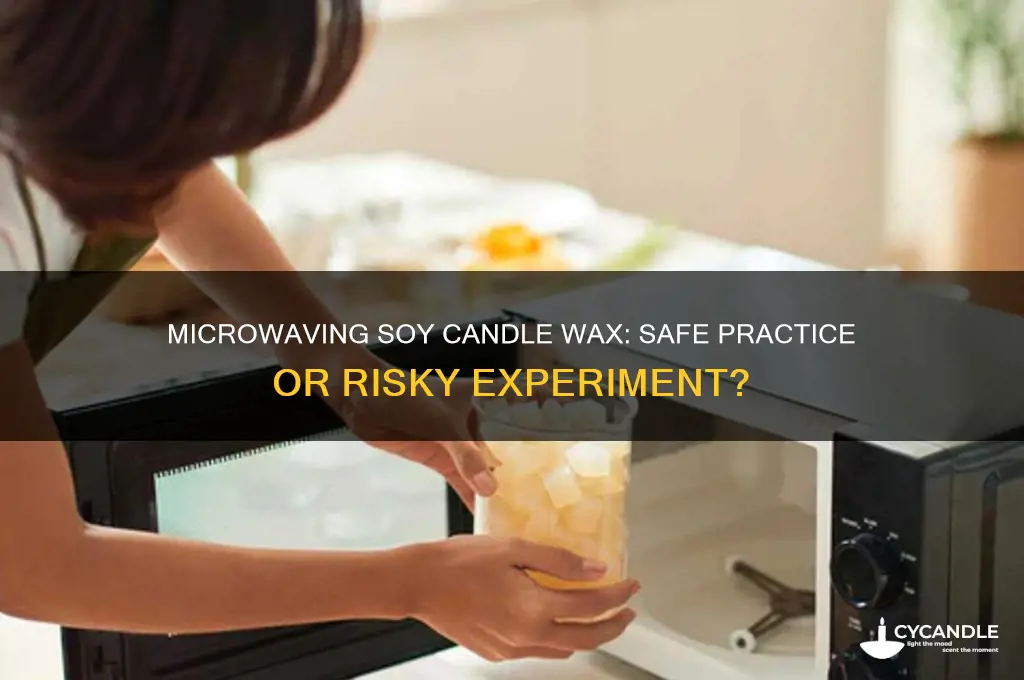 can you microwave soy candle wax