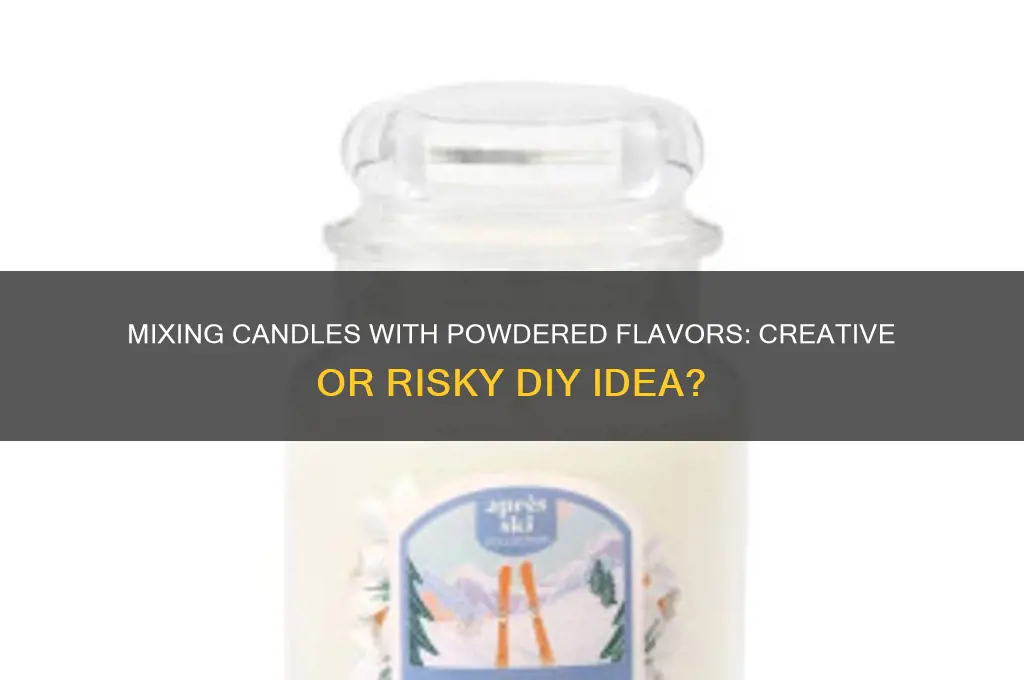 can you mix candles with powdered flavors