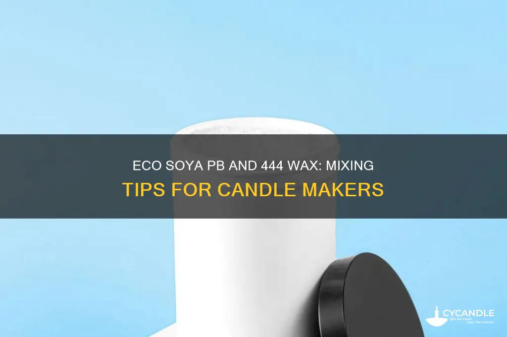 can you mix eco soya pb and 444 wax