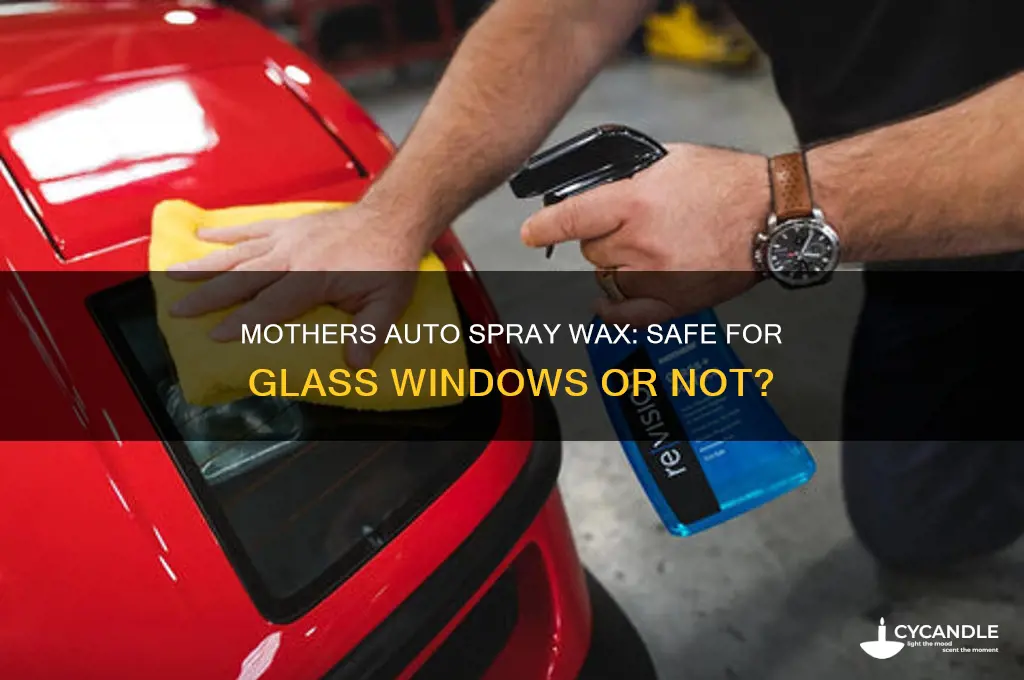 can you mothers auto spray wax the glass windows