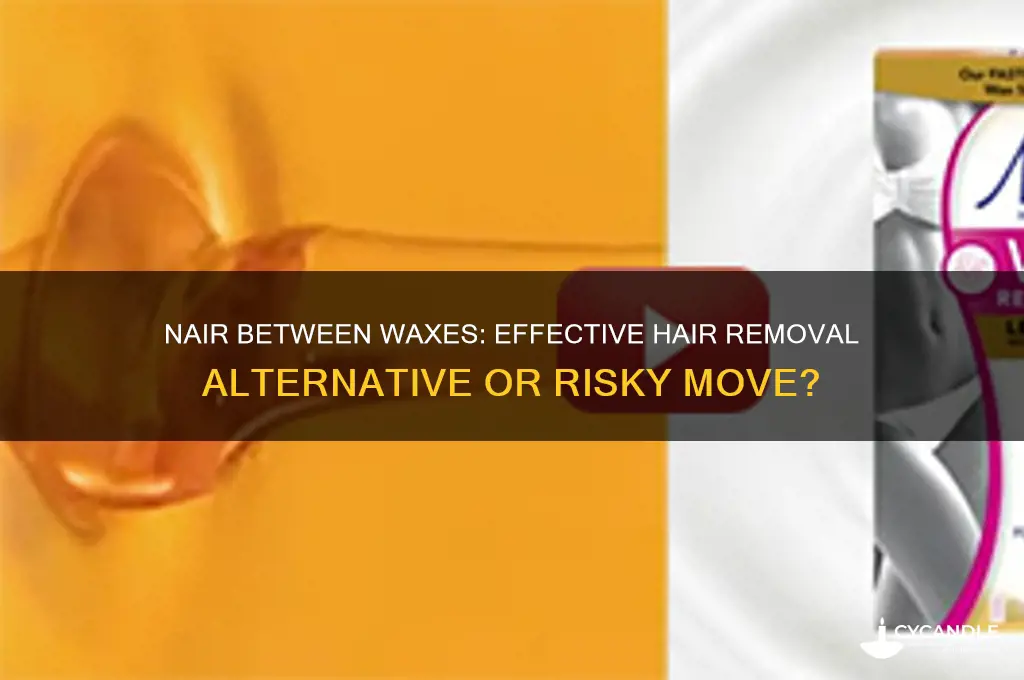can you nair between waxes
